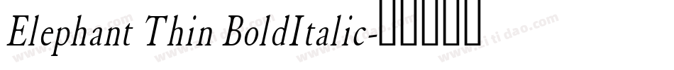 Elephant Thin BoldItalic字体转换